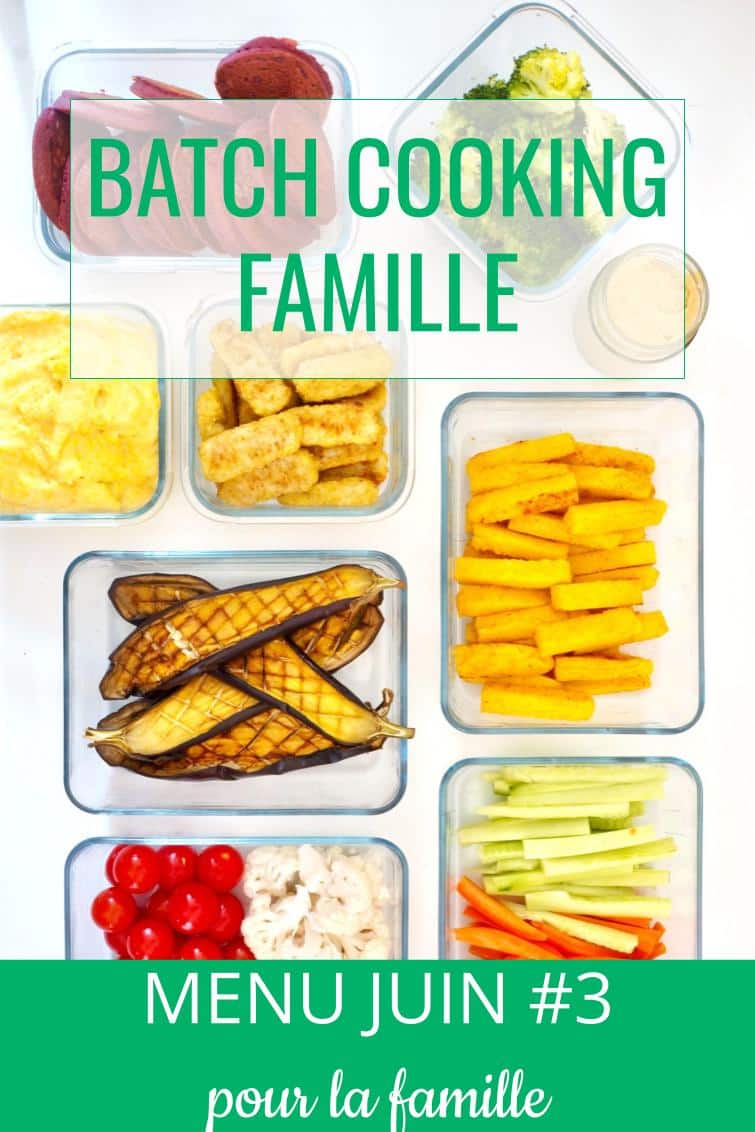 batch cooking juin #3 - menu de la semaine famille