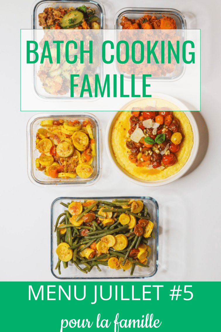batch cooking juillet #5 - menu pour la famille